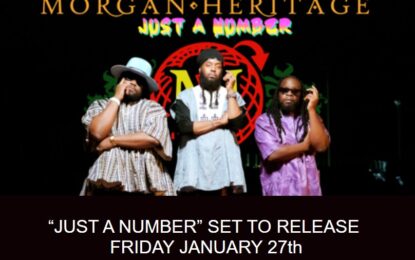 REGGAE ICONS MORGAN HERITAGE SPARK CONVERSATION WITH LATEST SINGLE “JUST A NUMBER”