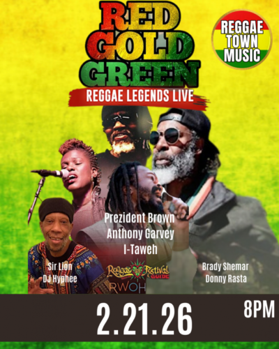 Read more about the article San Francisco – Feb. 21 – RED, GOLD & GREEN: REGGAE LEGENDS LIVE – w/ Roots Lineup: Prezident Brown, Anthony Garvey, I – Taweh, more.