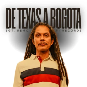 Sgt. Remo Releases New Album De Texas a Bogotá-A genre-blending reggae project connecting Texas and Colombia
