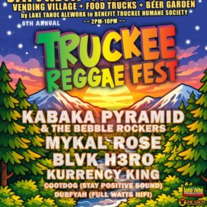 TRUCKEE REGGAE FEST June 20, 2026, Truckee, CA - Kabaka, Mykal Rose, Blvk H3ro, Kurrency King