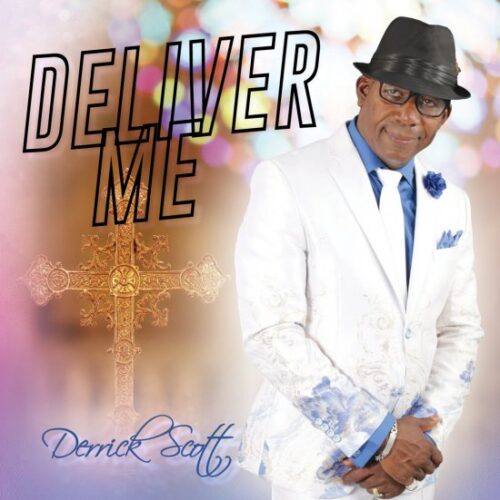 Read more about the article “DELIVER ME” New Single from Derrick Scott – Enjoy Here on the Music Platform of your choice