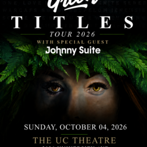 The UC Theatre Presents…Sunday, October 04, 2026 - The Green - TITLES TOUR 2026 w/ Johnny Suite