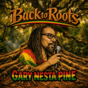 New Album from Gary "Nesta" Pine - BACK TO ROOTS - Produced by Paul Kastick of Groove Galore Production